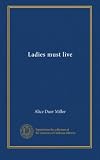 Ladies must live