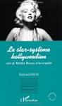 Le star-syst�me hollywoodien suivi de...