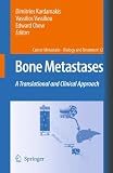 Bone Metastases: A translational and clinical approach (Cancer Metastasis - Biology and Treatment)