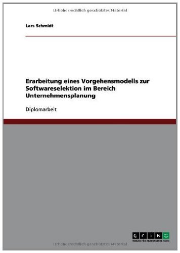 Erarbeitung eines Vorgehensmodells zur Softwareselektion im Bereich Unternehmensplanung (German Edition)