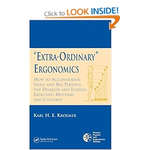 'Extra-Ordinary' Ergonomics: How to Accommodate Small and Big Persons, The Disabled and Elderly, Expectant Mothers, and Children (Hfes Issues in Human Factors and Ergonomics Series) [Hardcover]