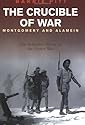 The Crucible of War Vol III - Montgomery and Alamein