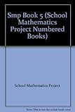 School mathematics project. Book 5 (metric)