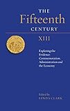 Exploring the evidence : commemoration, administration and the economy