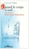 Quand le corps a soif... : Les secrets d'une bonne hydratation