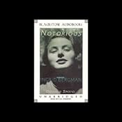 Notorious: The Life of Ingrid Bergman | [Donald Spoto]