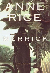 Merrick (The Vampire Chronicles, Book 7)