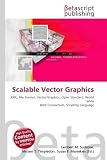 Scalable Vector Graphics: XML, File Format, Vector Graphics, Open Standard, World Wide Web Consortium, Scripting Language