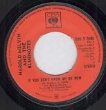 IF YOU DON`T KNOW ME BY NOW 7" (45)
