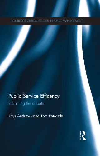 Public Service Efficiency: Reframing the Debate (Routledge Critical Studies in Public Management)