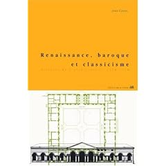 Renaissance, Baroque et Classicisme : Histoire de l'architecture 1420-1720