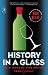 History in a Glass: Sixty Years of Wine Writing from Gourmet (Modern Library Food)