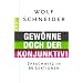 Gew�nne doch der Konjunktiv!: Sprachwitz in 66 Lektionen