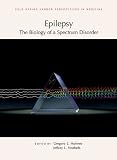 Epilepsy : the biology of a spectrum disorder