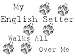 My English Setter Walks All Over Me Apron