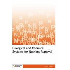 Biological and Chemical Systems for Nutrient Removal: A Special Publication (Special Publication (Water Environment Federation).)