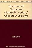 The town of Chepstow