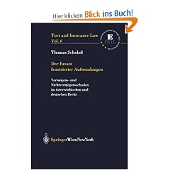 Der Ersatz frustrierter Aufwendungen: Verm�gens- und Nichtverm�gensschaden im �sterreichischen und deutschen Recht (Tort and Insurance Law)