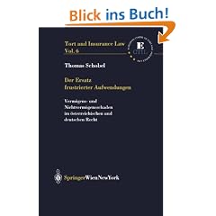 Der Ersatz frustrierter Aufwendungen: Verm�gens- und Nichtverm�gensschaden im �sterreichischen und deutschen Recht (Tort and Insurance Law)