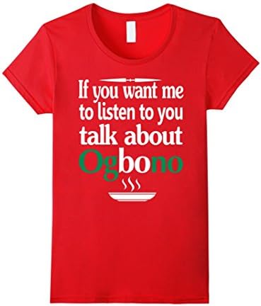 Women's Funny Nigeria Food Shirt - Talk about Ogbono T-Shirt XL Red
