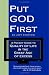 Search : Put God First: A Pocket Guide to Quality of Life in the Great Age of Excess