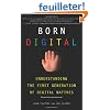 Born Digital: Understanding the First Generation of Digital Natives