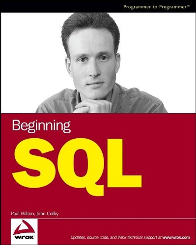 Beginning SQL, by Paul Wilton, John Colby Beginning SQL, by Paul Wilton, John Colby