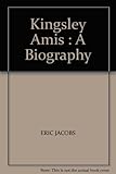 Kingsley Amis : a biography