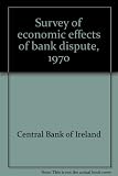 Survey of economic effects of bank dispute, 1970