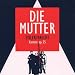 Eisler/Brecht: die Mutter
