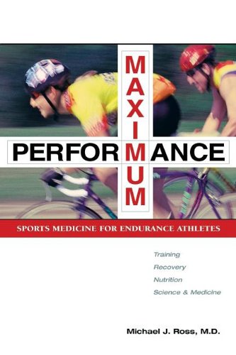 Maximum Performance: Sports Medicine for Endurance Athletes Maximum Performance: Sports Medicine for Endurance Athletes