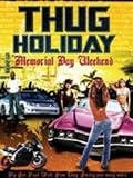 Thug Holiday: Memorial Day Weekend