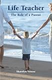 Life Teacher: The Role of a Parent