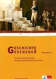 Geschichte und Geschehen Sek. II Themenheft Französische Revolution und Napoleon in Deutschland: Gymnasium