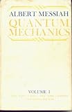 Quantum Mechanics Vol 1