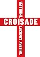 Croisade (French and French Edition)