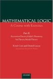 Recursion Theory, Godels Theorems, Set Theory, Model Theory (Mathematical Logic: A Course With Exercises, Part II)