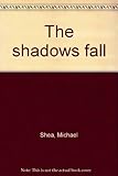 The shadows fall