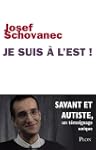 Je suis � l'Est !  Savant et autiste,...