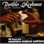 Dertliler Meyhanesi - Kader Torbasi / The Unforgettable Wineshop Songs