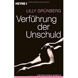 Verf�hrung der Unschuld: Roman: Erotischer Romanvon "Lilly Gr�nberg"
