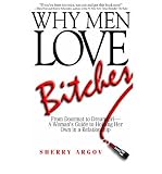 (Why Men Love Bitches: From Doormat to Dreamgirl - A Woman's