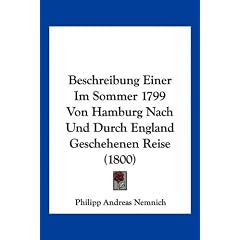 Beschreibung Einer Im Sommer 1799 Von Hamburg Nach Und Durch England Geschehenen Reise (1800)
