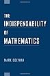 The Indispensability of Mathematics (Oxford University Press Paperback)