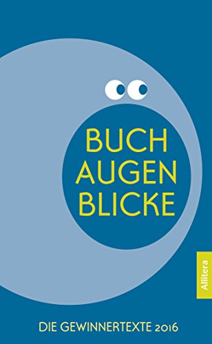 Buch Augen Blicke: Die Gewinnertexte 2016 (German Edition)