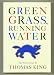 Green Grass Running Water