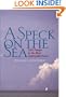 A Speck on the Sea : Epic Voyages in the Most Improbable Vessels