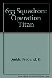 633 Squadron _ Operation Titan