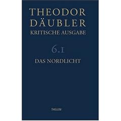 Theodor D�ubler - Kritische Ausgabe: D�ubler, Theodor, Bd.6/1-3 : Das Nordlicht, 3 Tle.