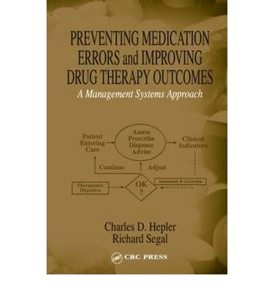 [ Preventing Medication Errors and Improving Drug Therapy Outcomes Hepler, Charles D. ( Author ) ] { Hardcover } 2003